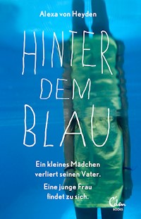Hinter dem Blau - Alexa von Heyden - ebook