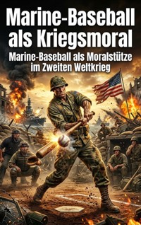 Marine-Baseball als Kriegsmoral - Oskar Hauser - ebook