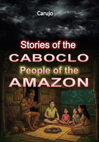 Stories Of The Caboclo - Carlos Araujo Carujo - ebook