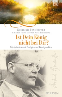 Ist Dein König nicht bei Dir? - Dietrich Bonhoeffer - ebook