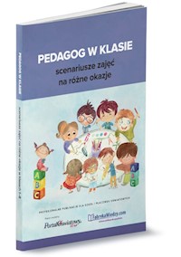Pedagog w klasie - scenariusze zajęć na różne okazje - Białek Kinga, Goetz Magdalena, Kiełczewska Anna, Koniuszewska Marzena, Lutze Izabella - książka