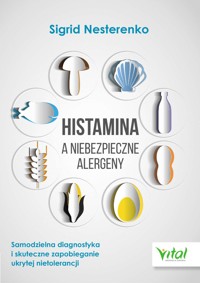Histamina a niebezpieczne alergeny - Sigrid Nesterenko - ebook + książka
