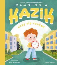 Kazik uczy się czekać - Aleksandra Belta-Iwacz - książka