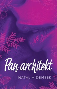 Pan Architekt - Dembek Natalia - ebook + książka