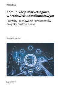 Komunikacja marketingowa w środowisku omnikanałowym - Gotwald Beata - książka