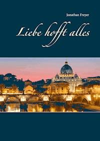 Liebe hofft alles - Jonathan Freyer - ebook