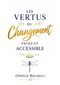 Les vertus du changement facile et accessible - Ophélie Bouméla - ebook