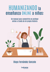 Humanizando la enseñanza online a niños - Olaya Fernández Gonzalo - ebook