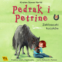 Pędrak i Petrine. Zaklinaczki kucyków - Kirsten Sonne Harrild - audiobook