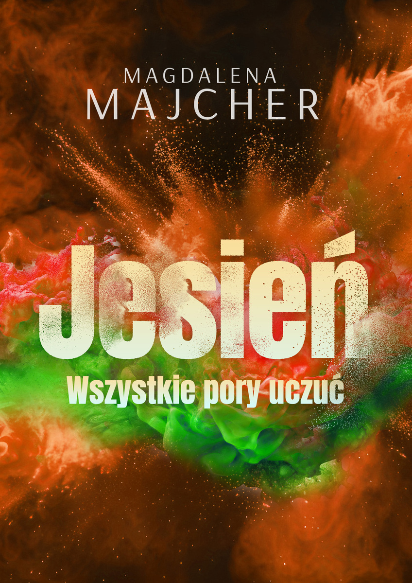 Wszystkie pory uczuć. Jesień - Magdalena Majcher - książka