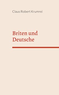 Briten und Deutsche - Claus Robert Krumrei - ebook
