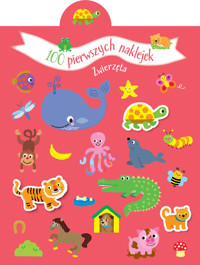100 pierwszych naklejek. Zwierzęta - zbiorowa praca - książka