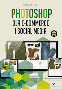 Photoshop dla e-commerce i social media - Sebastian Kończak - książka