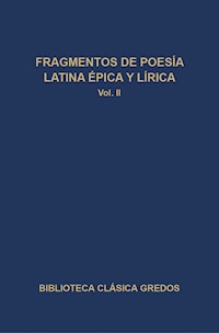 Fragmentos de poesía latina épica y lírica II - Autores varios - ebook