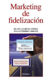 Marketing de fidelización - Blanca García Gómez - ebook