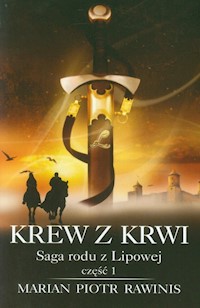 Saga rodu z Lipowej część 1 Krew z krwi - Rawinis Marian Piotr - książka