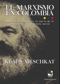 El marxismo en Colombia - Klaus Hans Martin Meschkat - ebook