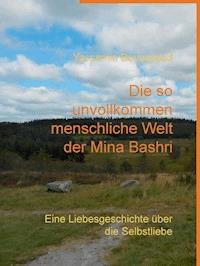 Die so unvollkommen menschliche Welt der Mina Bashri - Yassamin Boussaoud - ebook