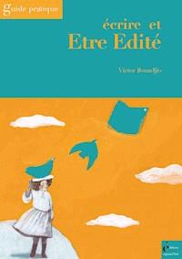Ecrire et être édité - Victor Bouadjio - ebook