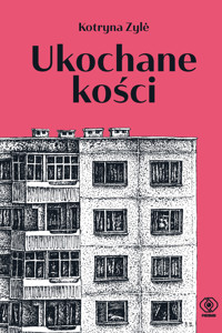 Ukochane kości - Kotryna Zyle - książka