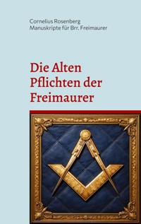 Die Alten Pflichten der Freimaurer -  - ebook