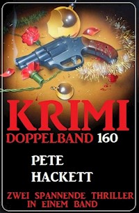 Krimi Doppelband 160 - Zwei spannende Thriller in einem Band! - Pete Hackett - ebook