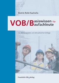 VOB/B - Basiswissen für Baufachleute. - Katrin Rohr-Suchalla - ebook