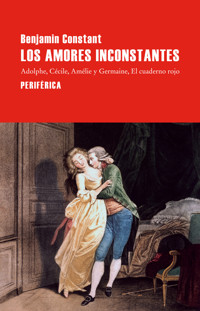 Los amores inconstantes - Benjamin Constant - ebook