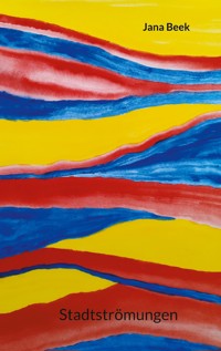 Stadtströmungen - Jana Beek - ebook
