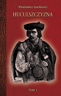 Huculszczyzna Tom 1 - Szuchiewicz Włodzimierz - książka