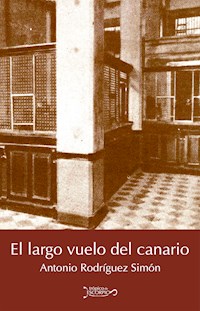 El largo vuelo del canario - Antonio Rodríguez Simón - ebook
