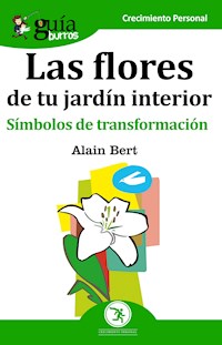 GuíaBurros Las flores de tu jardín interior - Alain Bert - ebook