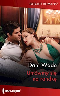 Umówmy się na randkę (Dani Wade) - Dani Wade - ebook