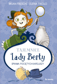 Tajemnice Lady Berty. Sprawa pociętych kapeluszy - Freschi Brian - ebook