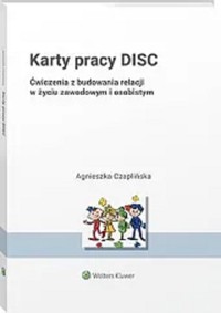 Karty pracy DISC Ćwiczenia z budowania relacji w życiu zawodowym i osobistym - Czaplińska Agnieszka - książka