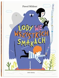 Lody we wszystkich smakach - Mildner Paweł - książka