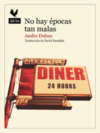 No hay épocas tan malas - Andre Dubus - ebook