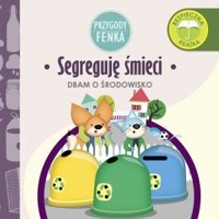 Segreguję śmieci. Przygody Fenka - Magdalena Gruca - książka