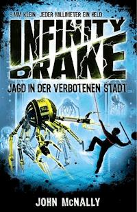 Infinity Drake (Band 2) - Jagd in der verbotenen Stadt - John McNally - ebook