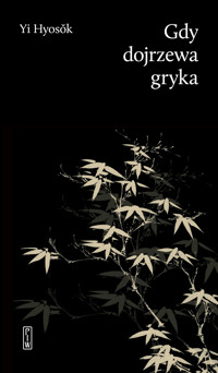 Gdy dojrzewa gryka - Yi Hyoseok - ebook + książka