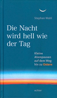 Die Nacht wird hell wie der Tag - Stephan Wahl - ebook