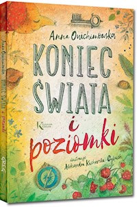 Koniec świata i poziomki - Anna Onichimowska - ebook + audiobook + książka