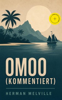 Omoo (Kommentiert) - Herman Melville - ebook