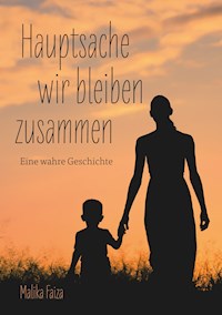 Hauptsache wir bleiben zusammen - Malika Faiza - ebook