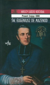 Święty Eugeniusz de Mazenod - Zając Paweł - książka