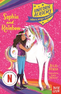 Unicorn Academy: Sophia and Rainbow - Julie Sykes - ebook