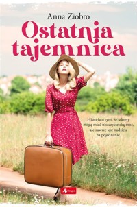 Ostatnia tajemnica - Anna Ziobro - ebook + książka