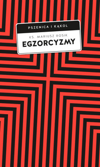 Egzorcyzmy. Historia, doktryna i praktyka - Mariusz Rosik ks. - ebook