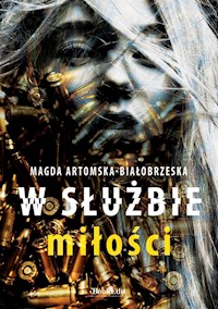 W służbie miłości - Artomska-Białobrzeska Magda - ebook + książka