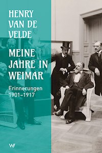 Meine Jahre in Weimar - Henry van de Velde - ebook